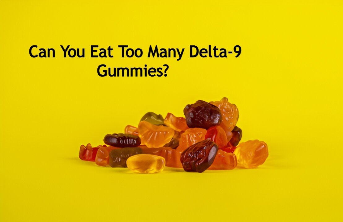 Image of a lots of Delta-9 Gummies with a text saying "Can You Eat Too Many Delta-9 Gummies?"