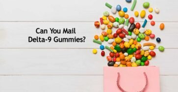 Can you mail Delta-9 gummies?